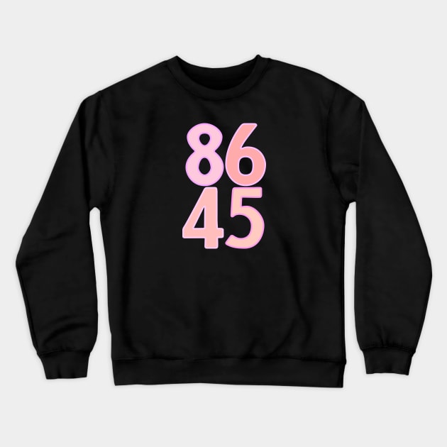8645 Anti Trump 45th President Crewneck Sweatshirt by Pattern Plans